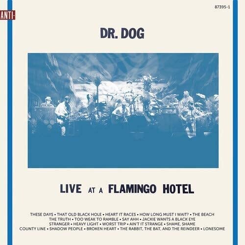 Dr Dog - Live At A Flamingo Hotel