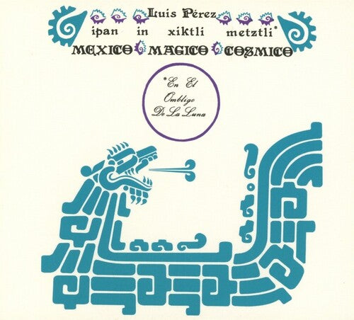 Luis Perez - Ipan In Xiktli