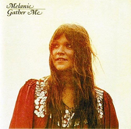 Melanie - Gather Me