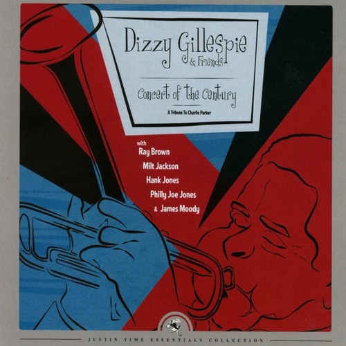 Dizzy Gillespie & Friends - Concert Of The Century - A Tribute To Charlie Parker