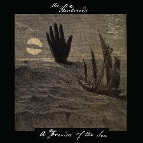 Renderers - A Dream Of The Sea