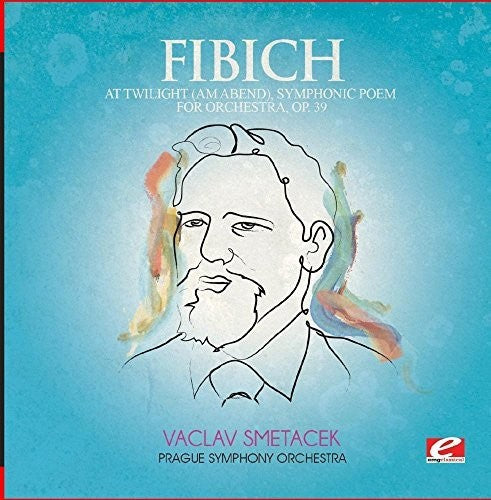 Fibich - At Twilight (Am Abend) Symphonic Poem Orch 39