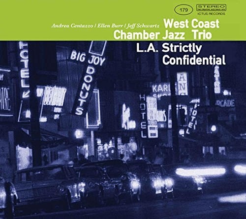 Westcoast Chamber Jazz Trio - L.A. STRICTLY CONFIDENTIAL