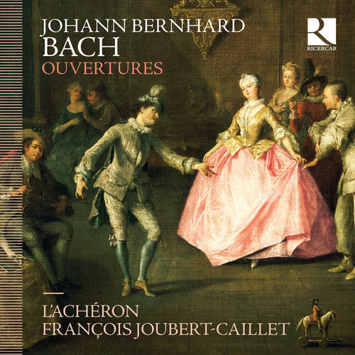 J.B. Bach / Joubert-Caillet - Johann Bernhard Bach: Ouvertures