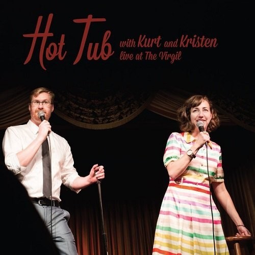 Kurt Braunohler / Kristen Schaal - Hot Tub With Kurt & Kristen