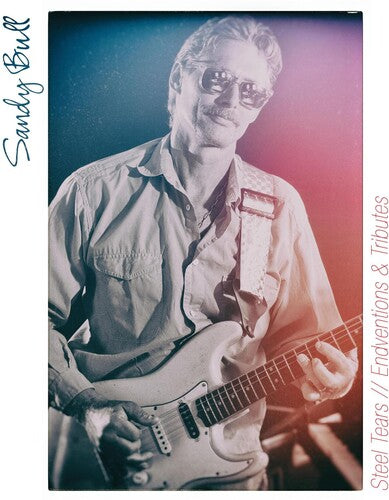 Sandy Bull - Steel Tears / Endventions & Tributes