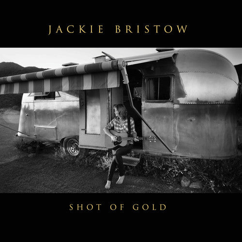 Jackie Bristow - Shot Of Gold