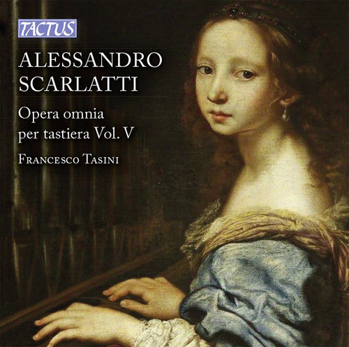Scarlatti/ Tasini - Alessandro Scarlatti: Opera omnia per tastiera, VOL 5