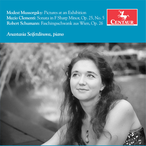 Clementi/ Mussorgsky/ Anastasia Seifetdinova - Anastasia Seifetdinova plays Clementi / Mussorgsky & Schumann