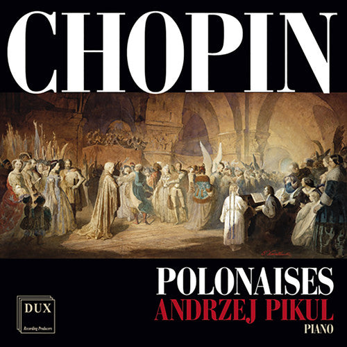 Chopin/ Pikul - Chopin: Polonaises