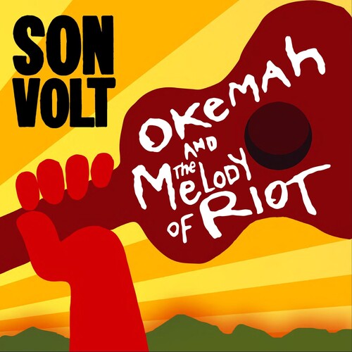 Son Volt - Okemah & The Melody Of Riot