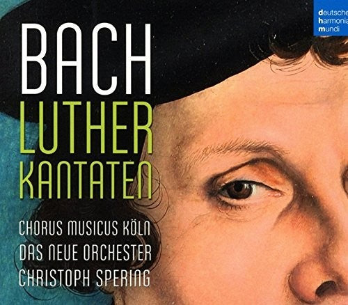Christoph Spering - J.S. Bach: Die Luther Kantaten