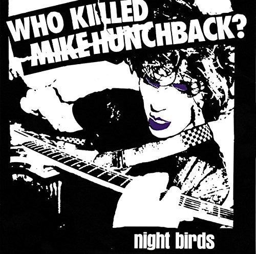Night Birds - Who Killed Mike Hunchback?