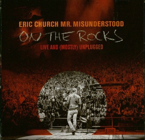 Eric Church - Mr Misunderstood On The Rocks Live And Mostly Unplugged
