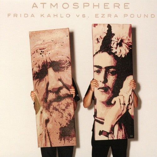Atmosphere - Frida Kahlo Vs. Ezra Pound