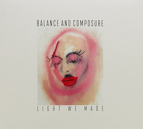 Balance & Composure - Light We Made