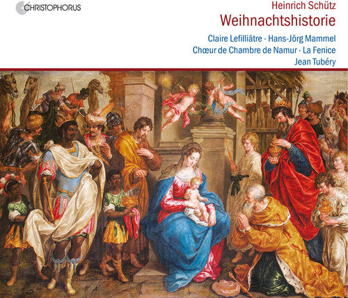 Schutz/ Lefiliatre/ Mammel - Heinrich Schutz: Die Weihnachtshistorie