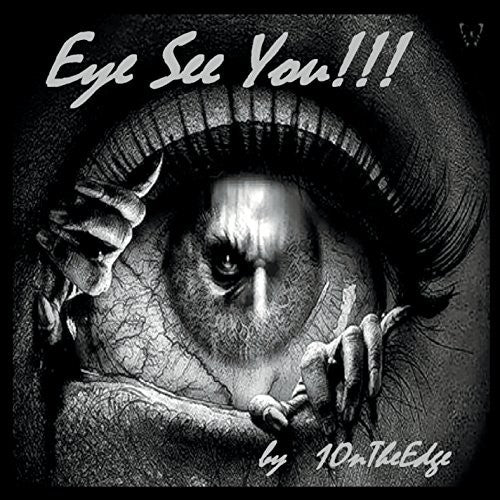 1OnTheEdge - Eye See You!!!