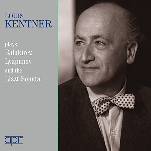 Balakirev/ Liszt/ Kentner - Louis Kentner plays Balakirev / Lyapunov & the Liszt Sonatas
