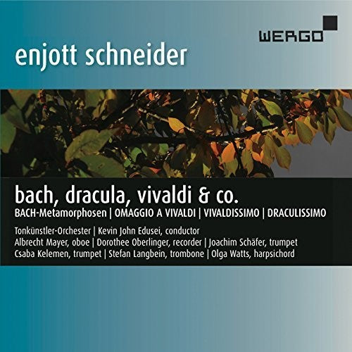 Schneider/ Mayer/ Oberlinger/ Schafer - Bach Dracula Vivaldi & Co.