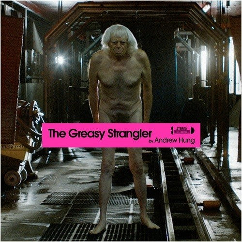 Andrew Hung - The Greasy Strangler (original Soundtrack)