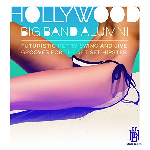 Hollywood Big Band Alumni Featuring Barnett Miller - Futuristic Retro Swing & Jive Grooves for the Jet