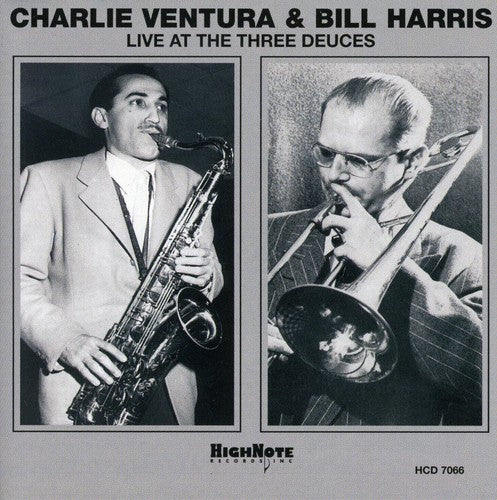 Charlie Ventura / Bill Harris - Live At The Three Deuces, Vol.1