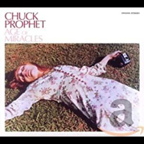 Chuck Prophet - Age of Miracles