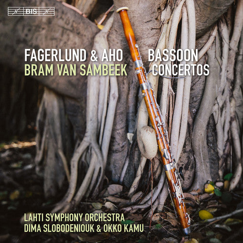Aho/ Fagerlund/ Sambeek/ Kamu/ Slobodeniouk - Fagerlund & Aho: Bassoon Concertos