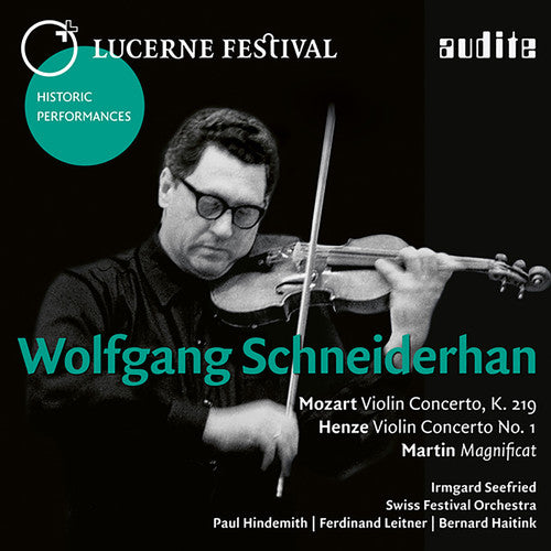 Henze/ Martin/ Mozart/ Schneiderhan/ Seefried - Wolfgang Schneiderhan: Lucerne Festival X