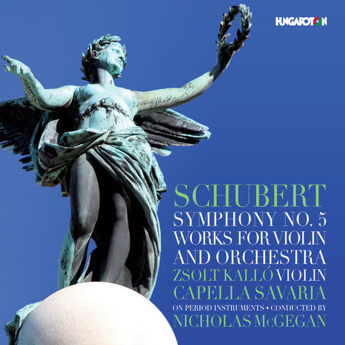 Schubert/ Kallo/ McGegan - Schubert: Symphony No 5 / Works for Violin and Orchestra