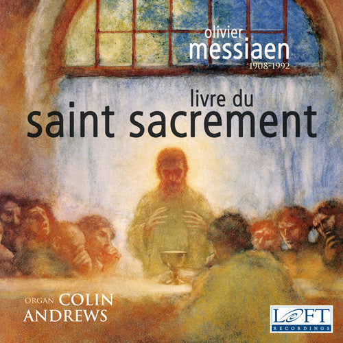 Messiaen/ Andrews - Olivier Messiaen: Livre du Saint Sacrement