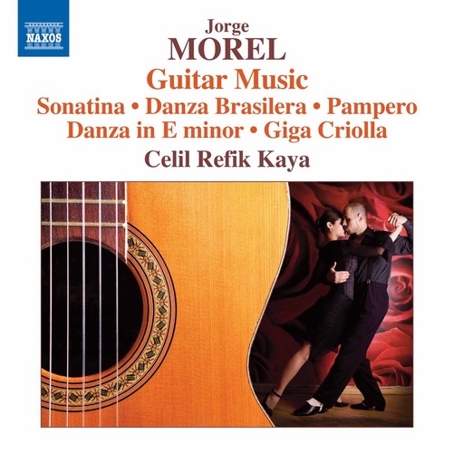 Morel/ Refik-Kaya - Jorge Morel: Guitar Music