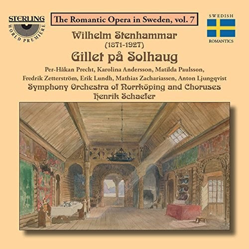 Stenhammar/ Precht/ Schaefer - The Romantic Opera in Sweden Vol 7