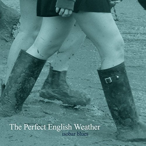 Perfect English Weather - Isobar Blues