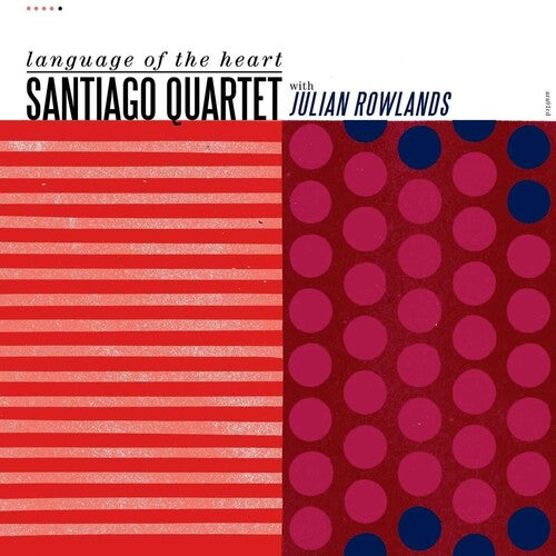 Santiago Quartet - Language Of The Heart