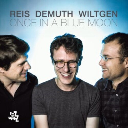 Reis Demuth Wiltgen - Once In A Blue Moon