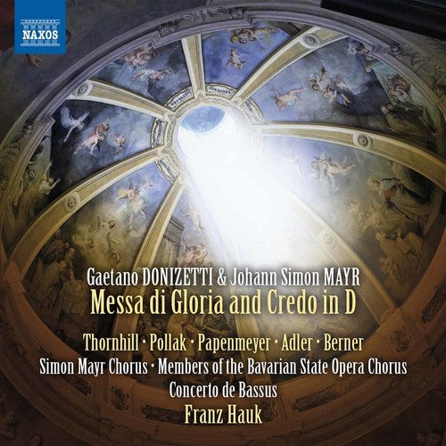 Donizetti/ Thornhill/ Pollak - Gaetano Donizetti & Johann Simon Mayr: Messa di Gloria and Credo in D