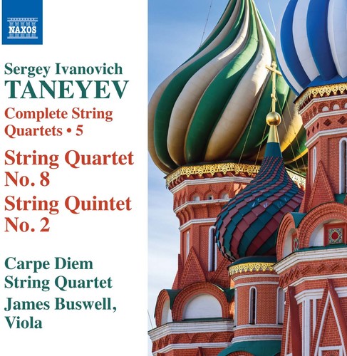 Taneyev/ Carpe Diem Quartet/ Buswell - Sergei Ivanovich Taneyev: Complete String Quartets, Vol. 5