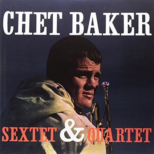 Chet Baker - Sextet & Quartet