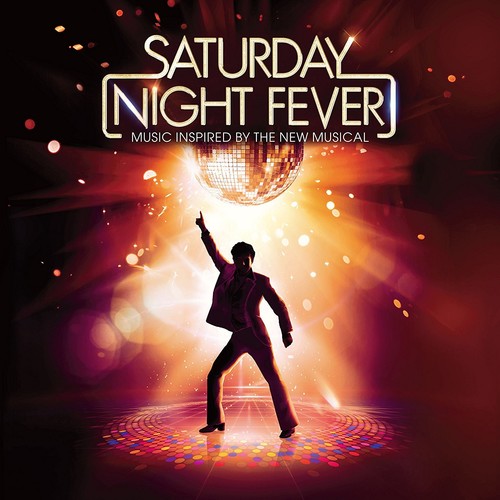 Saturday Night Fever: Music Inspired by/ O.S.T. - Saturday Night Fever: Music Inspired By The New Musical (OriginalSoundtrack)