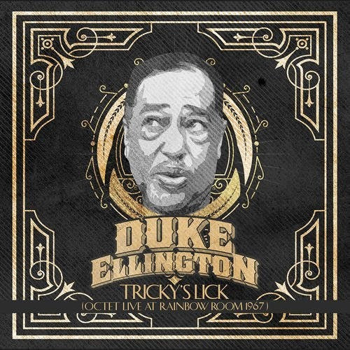 Duke Ellington - Tricky's Lick: Octet Live At Rainbow Room 1967