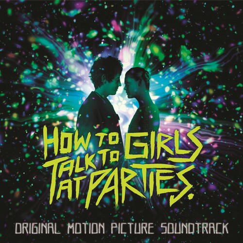 How to Talk to Girls at Parties/ O.S.T. - How to Talk to Girls at Parties (Original Motion Picture Soundtrack)