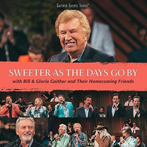 Bill Gaither & Gloria - Sweeter As The Days Go By