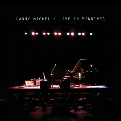 Danny Michel - Live In Winnipeg