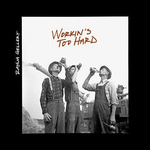Rayna Gellert - Workin's Too Hard