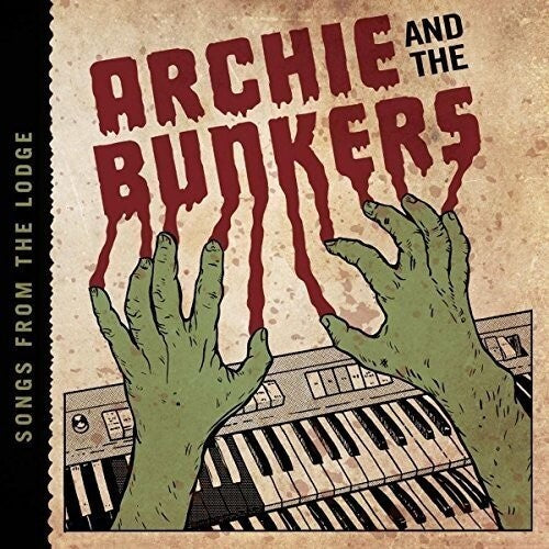 Archie & the Bunkers - Songs From The Lodge