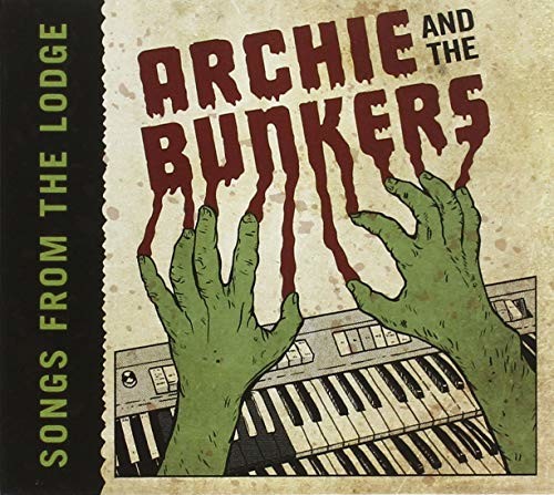 Archie & the Bunkers - Songs From The Lodge