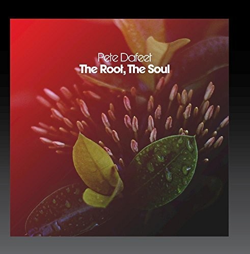 Pete Dafeet - The Root, the Soul