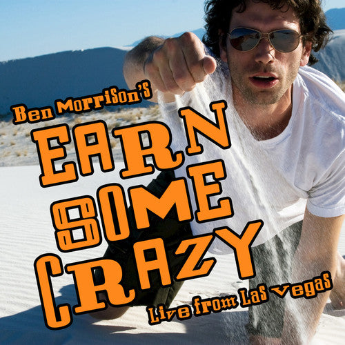 Ben Morrison - Earn Some Crazy